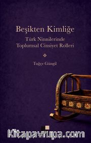 Beşikten Kimliğe <br /> Türk Ninnilerinde Toplumsal Cinsiyet Rolleri