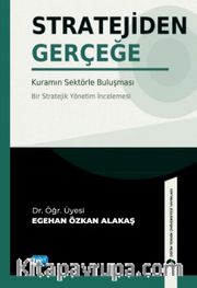 Stratejiden Gerçeğe <br /> Kuramın Sektörle Buluşması