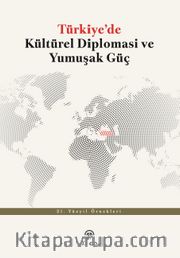 Türkiye'de Kültürel Diplomasi ve Yumuşak Güç
