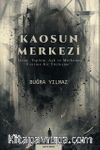 Kaosun Merkezi & İnsan, Toplum, Aşk ve Merhamet Üzerine Bir Yüzleşme