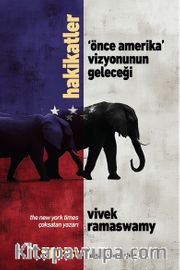 Hakikatler <br /> Önce Amerika Vizyonunun Geleceği