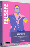 Kısaca Felsefe / Büyük Fikirler Arasında Yolculuk