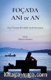 Foça'da Anı ve An & Foça Üzerine Bir Sözlü Tarih Denemesi