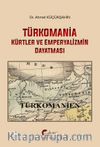 Türkomania & Kürtler ve Emperyalizmin Dayatması
