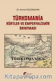 Türkomania <br /> Kürtler ve Emperyalizmin Dayatması