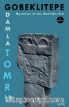 Gobeklıtepe & Mysteries of the Neolithic Era