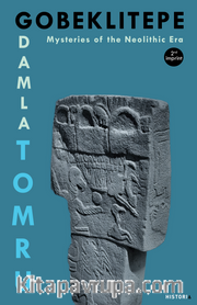 Gobeklıtepe <br /> Mysteries of the Neolithic Era