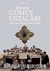 Ermeni Gümüş Ustaları & Armenian Master Silversmiths