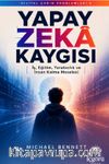Dijital Çağın Problemleri 5: Yapay Zeka Kaygısı & İş, Eğitim, Yaratıcılık ve İnsan Kalma Meselesi
