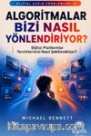 Dijital Çağın Problemleri 10: Algoritmalar Bizi Nasıl Yönlendiriyor? & Dijital Platformlar Tercihlerimizi Nasıl Şekillendiriyor?