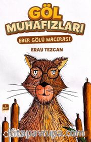 Göl Muhafızları “Eber Gölü Macerası”