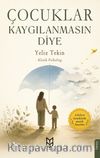 Çocuklar Kaygılanmasın Diye