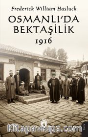 Osmanlı'da Bektaşilik 1916