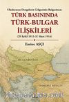 Türk Basınında Türk-Bulgar İlişkileri & Uluslararası Dengelerin Gölgesinde Bulgaristan (29 Eylül 1913-31 Mart 1914)