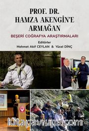 Prof. Dr. Hamza Akengin'e Armağan Beşeri Coğrafya Araştırmaları