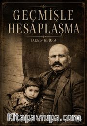 Geçmişle Hesaplaşma <br /> Akköylü İbo