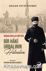 Bir Haki Urbalının Hatıraları <br /> Orduda Son Alay Müftüsü