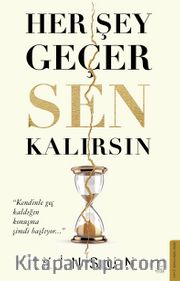 Her Şey Geçer Sen Kalırsın