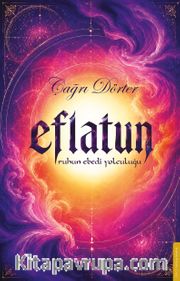 Eflatun <br /> Ruhun Ebedi Yolculuğu