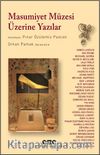 Masumiyet Müzesi Üzerine Yazılar & Orhan Pamuk Söyleşisiyle