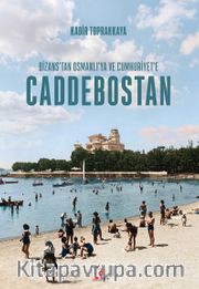 Bizans'tan Osmanlı'ya ve Cumhuriyet'e Caddebostan
