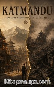 Katmandu <br /> Doğanın Sarsıntısı Ruhun Uyanışı