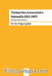 Türkiye'den Arnavutluk'a Bektaşilik (1912-1967) <br /> Hünkar'dan Hoca'ya