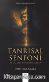 Tanrısal Senfoni & Kalp, Akıl ve Kozmik Eksen