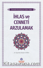 Ümmetin Kurtuluşuna Giden Yolda / İhlas ve Cenneti Arzulamak