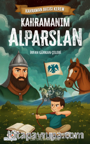 Kahraman Avcısı Kerem / Kahramanım Alparslan