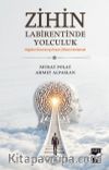Zihin Labirentinde Yolculuk & Algıdan Davranışa İnsan Zihnini Anlamak