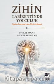 Zihin Labirentinde Yolculuk <br /> Algıdan Davranışa İnsan Zihnini Anlamak