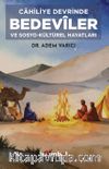 Cahiliye Devrinde Bedevîler ve Sosyo-Kültürel Hayatları