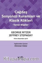 Çağdaş Sosyoloji Kuramları ve Klasik Kökleri <br /> Temel Bilgiler