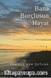 Bana Borçlusun Hayat