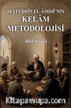 Seyfeddîn el-Âmidî'nin Kelam Metodolojisi