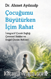 Çocuğumu Büyütürken İçim Rahat