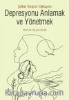 Depresyonu Anlamak ve Yönetmek & Şefkat Terapisi Yaklaşımı