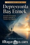 İyi Hissetmeye Giden Yol 1: Depresyonla Baş Etmek & Karanlık Dönemlerde Kendini Anlamak ve Yeniden Güç Toplamak