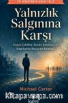 İyi Hissetmeye Giden Yol 5: Yalnızlık Salgınına Karşı & Sosyal Çekilme, Güven Sorunları ve Bağ Kurma İhtiyacını Anlamak