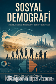 Sosyal Demografi <br /> Temel Kavramlar, Kuramlar ve Türkiye Perspektifi