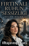 Fırtınalı Ruhun Sessizliği