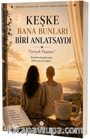 Keşke Bana Bunları Biri Anlatsaydı