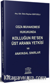Ceza Muhakemesi Hukukunda Kolluğun Re'sen Üst Arama Yetkisi ve Anayasal Sınırlar