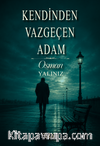 Kendinden Vazgeçen Adam