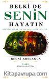 Belkide Senin Hayatın