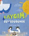 Kaygım Büyüdüğünde & Küçükler için Büyük Adımlar