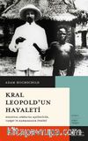 Kral Leopold'un Hayaleti & Kolonyal Afrika'da Açgözlülük, Vahşet ve Kahramanlık Öyküsü