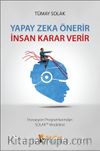 Yapay Zeka Önerir İnsan Karar Verir
