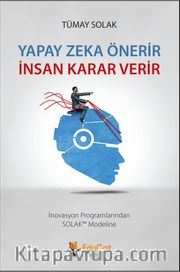 Yapay Zeka Önerir İnsan Karar Verir